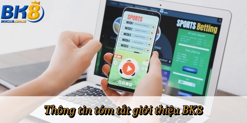 Thông tin tóm tắt giới thiệu BK8